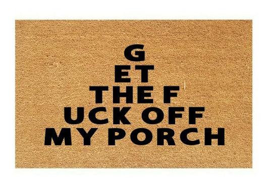 Get the F**k Off My Porch Coir Doormat