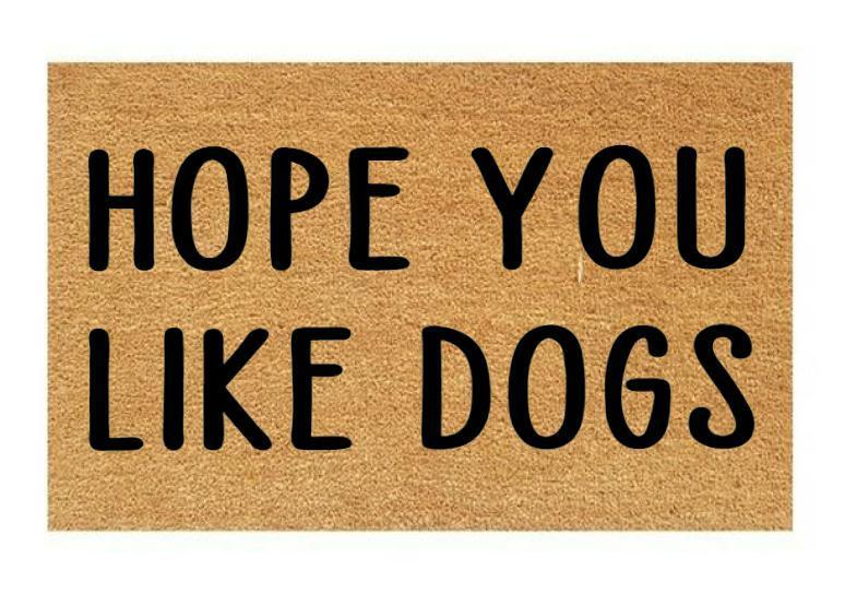 Hope You Like Dogs Coir Doormat