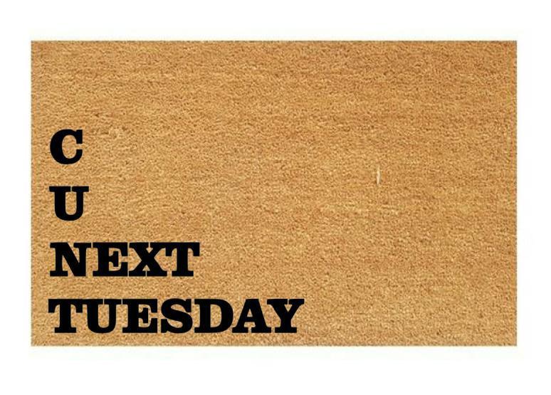 C U Next Tuesday Coir Doormat