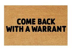Come Back With A Warrant Coir Doormat