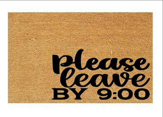 Please Leave by 9:00 Coir Doormat